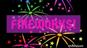 FIREWORKS!