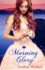 MORNING GLORY by Amber Stokes